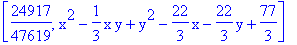 [24917/47619, x^2-1/3*x*y+y^2-22/3*x-22/3*y+77/3]